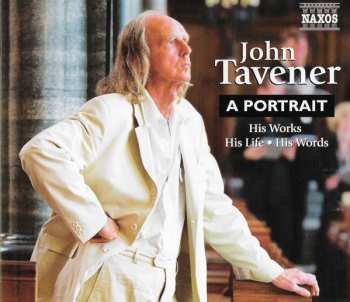 2CD John Tavener: A Portrait (His Works・His Life・His Words) LTD