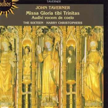 Album The Sixteen: Missa Gloria Tibi Trinitas / Audivi Vocem De Coelo