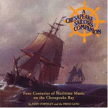 John Townley And The Press Gang: A Chesapeake Sailor's Companion