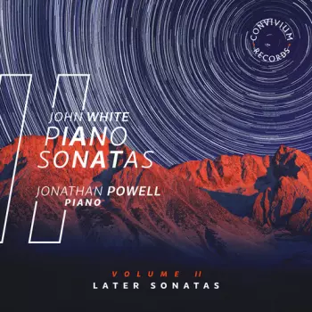 Jonathan Powell: Piano Sonatas - Volume II - Later Sonatas