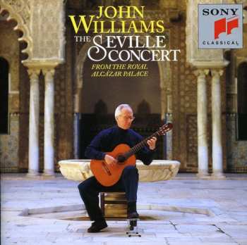 CD John Williams: The Seville Concert (From The Alcázar Palace)