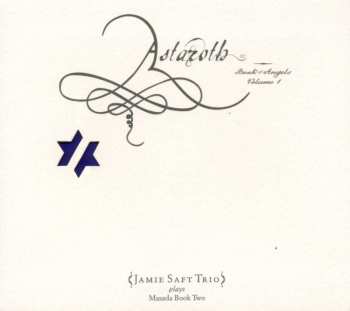 CD John Zorn: Astaroth (Book Of Angels Volume 1)