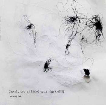 Album Johnny Bob: Creatures Of Light And Darkness