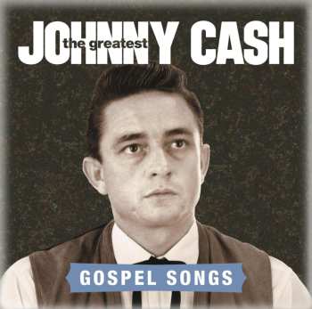 CD Johnny Cash: The Greatest: Gospel Songs