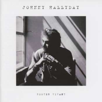 CD Johnny Hallyday: Rester Vivant