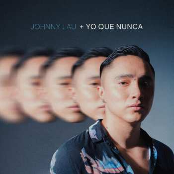 LP Johnny Lau: Yo Que Nunca