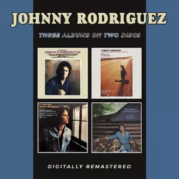 Introducing Johnny Rodriguez / All I Ever Meant To Do Was Sing / My Third Album / Songs About Ladies And Love