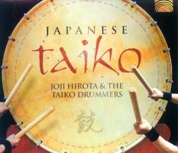 Album Joji Hirota & the Taiko Drummers: Japanese Taiko