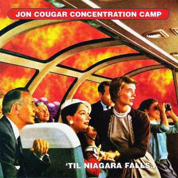 Album Jon Cougar Concentration Camp: 'Til Niagara Falls...