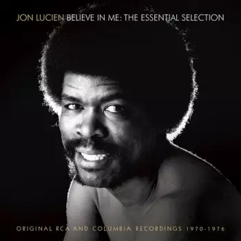 Jon Lucien: Believe In Me : The Essential Selection