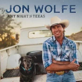 Jon Wolfe: Any Night In Texas