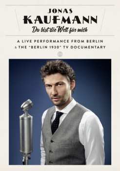 DVD/Coffret Jonas Kaufmann: Du Bist Die Welt Für Mich