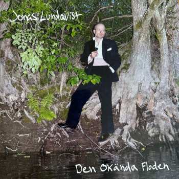 LP Jonas Lundqvist: Den Okända Floden