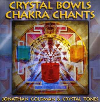 Album Jonathan Goldman: Crystal Bowls Chakra Chants