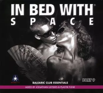 Plastik Funk: In Bed With Space Part 9
