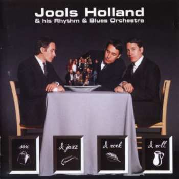 Album Jools Holland And His Rhythm & Blues Orchestra: Sex & Jazz & Rock & Roll