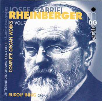 Album Josef Rheinberger: Complete Organ Works Vol. 7
