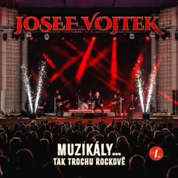 Album Josef Vojtek: Muzikaly...tak Trochu Rockove