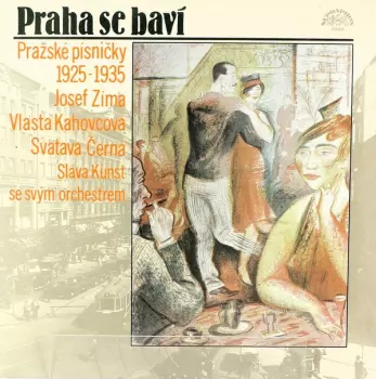 Josef Zíma: Praha Se Baví (Pražské Písničky 1925-1935)