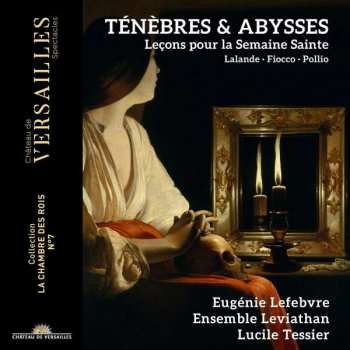 CD Eugénie Lefebvre: Ténèbres & Abysses (Leçons Pour La Semaine Sainte)