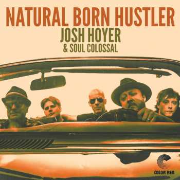LP Josh Hoyer & Soul Colossal: Natural Born Hustler
