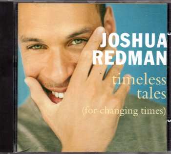 CD Joshua Redman: Timeless Tales (For Changing Times)
