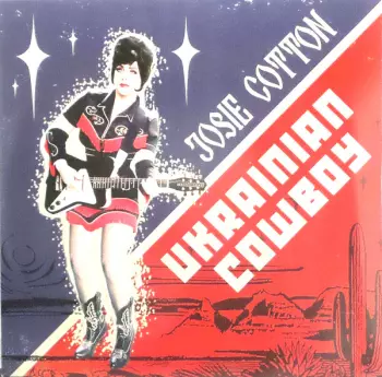Josie Cotton: Ukrainian Cowboy