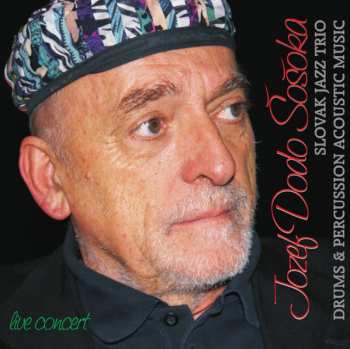 2CD Jozef Dodo Šošoka: Drums & Percussion Acoustic Music (Live Concert) DIGI