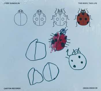 CD Jozef Dumoulin: This Body, This Life