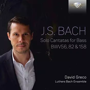 Solo Cantatas For Bass BWV56, 82 & 158