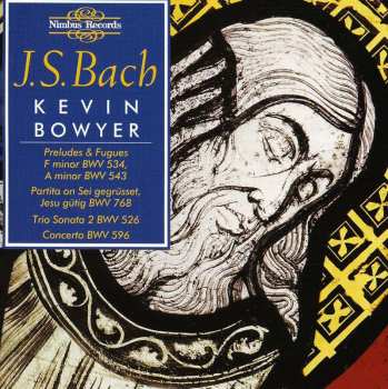 CD Johann Sebastian Bach: Organ Works 3 Bowyer