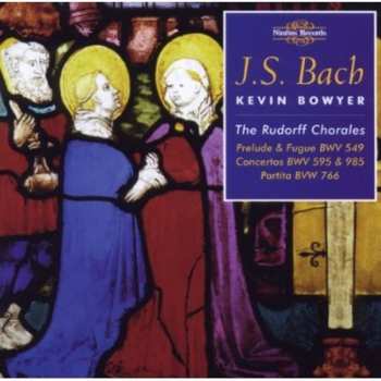 Album Johann Sebastian Bach: The Works For Organ Volume 14 (The Rudorff Chorales)