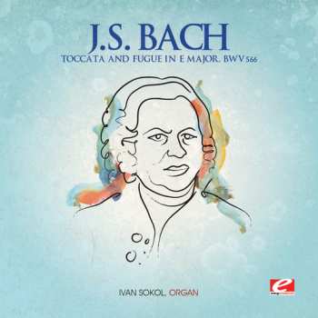 Album Johann Sebastian Bach: Famous Organ Works Toccata & Fugue
