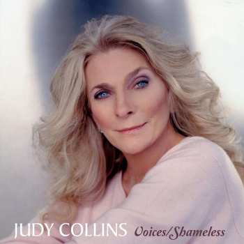2CD Judy Collins: Voices / Shameless