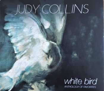 CD Judy Collins: White Bird (Anthology Of Favorites)