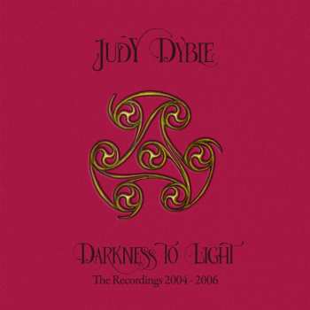 Album Judy Dyble: Darkness To Light: The Recordings 2004 - 2006
