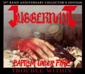 2CD Juggernaut: Baptism Under Fire / Trouble Within