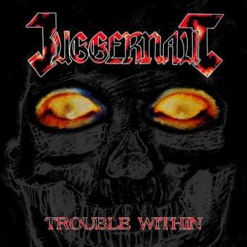 Album Juggernaut: Trouble Within