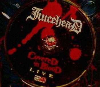 CD Juicehead: Covered In Blood Live
