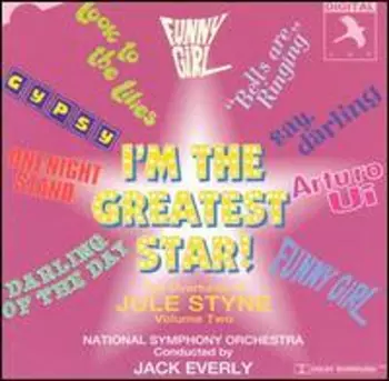 I'm The Greatest Star !  The Overtures Of Jule Styne Volume Two