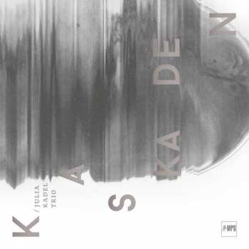 LP Julia Kadel Trio: Kaskaden