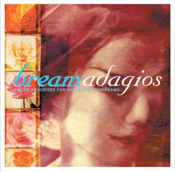 Album Julian Bream: Bream Adagios: Guitar Favorires Romantic Daydreams