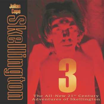 CD Julian Cope: Skellington 3 (The All-New 21st Century Adventures Of Skellington)