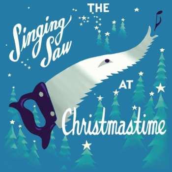 Album Julian Koster: The Singing Saw At Christmastime