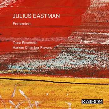 CD Julius Eastman: Femenine Für Kammerensemble