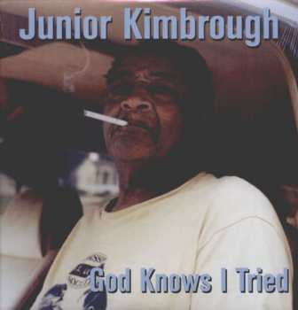 LP Junior Kimbrough: God Knows I Tried