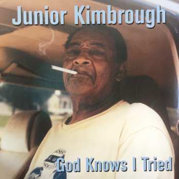 LP Junior Kimbrough: God Knows I Tried