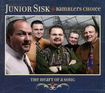 Junior Sisk & Ramblers Choice: The Heart Of A Song