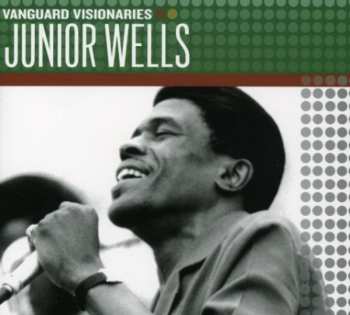 Album Junior Wells: Vanguard Visionaries: Junior Wells