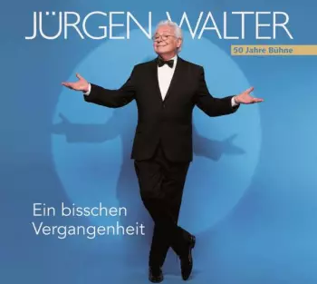 Jürgen Walter: Ein Bisschen Vergangenheit